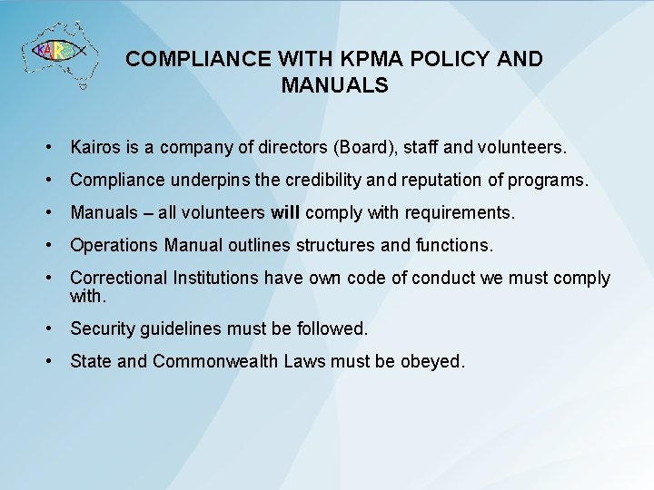 COMPLIANCE WITH KPMA POLICY AND MANUALS • Kairos is a company of directors (Board),