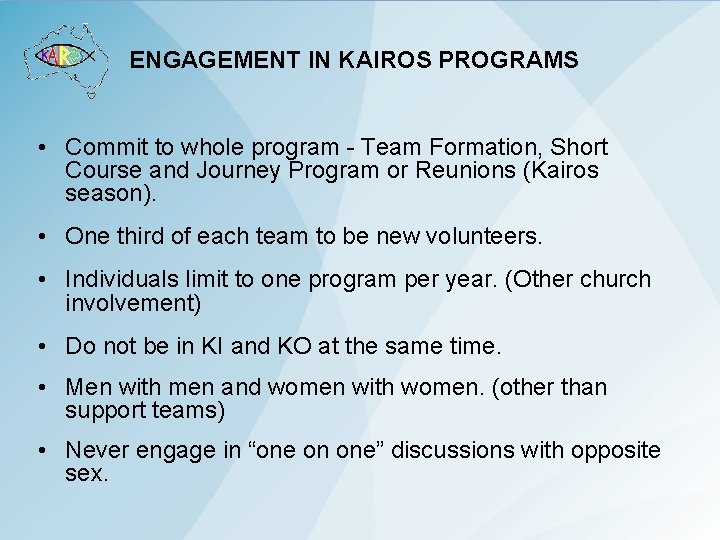 ENGAGEMENT IN KAIROS PROGRAMS • Commit to whole program - Team Formation, Short Course