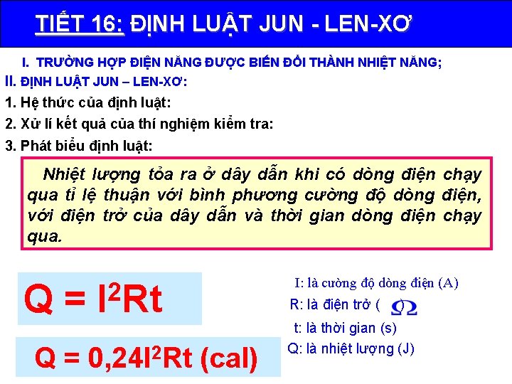 TIẾT 16: ĐỊNH LUẬT JUN - LEN-XƠ I. TRƯỜNG HỢP ĐIỆN NĂNG ĐƯỢC BIẾN