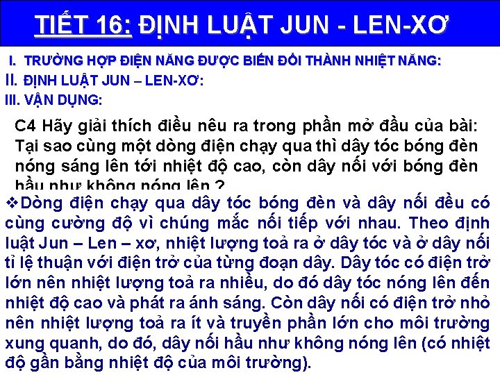 TIẾT 16: ĐỊNH LUẬT JUN - LEN-XƠ I. TRƯỜNG HỢP ĐIỆN NĂNG ĐƯỢC BIẾN