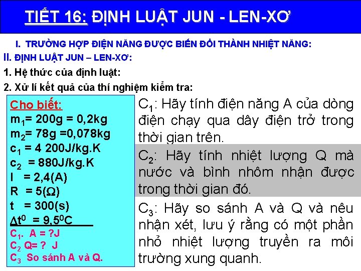 TIẾT 16: ĐỊNH LUẬT JUN - LEN-XƠ I. TRƯỜNG HỢP ĐIỆN NĂNG ĐƯỢC BIẾN