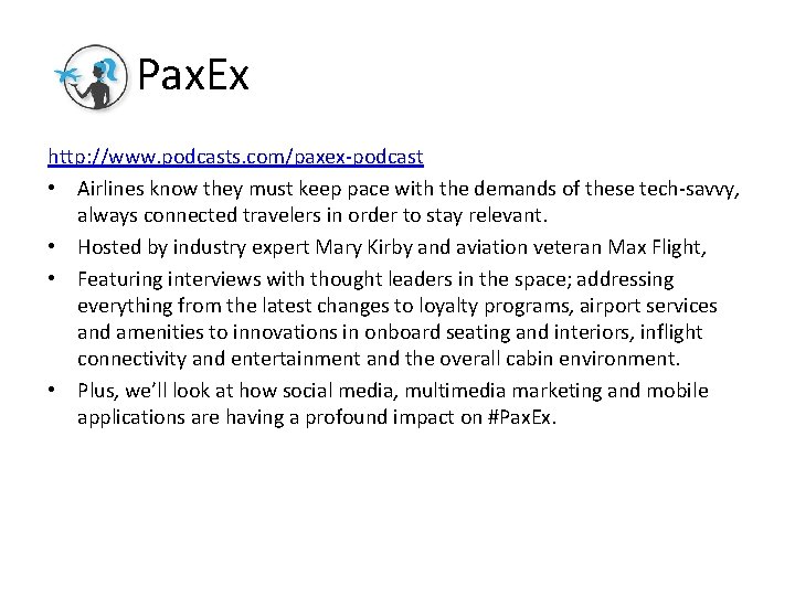 Pax. Ex http: //www. podcasts. com/paxex-podcast • Airlines know they must keep pace with