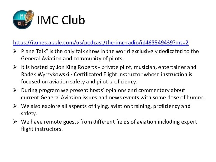 IMC Club https: //itunes. apple. com/us/podcast/the-imc-radio/id 469549439? mt=2 Ø Plane Talk" is the only