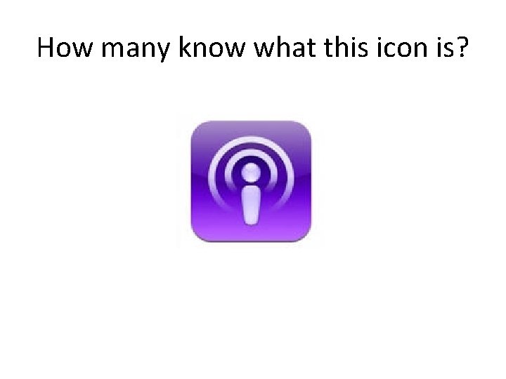 How many know what this icon is? 