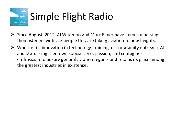 Simple Flight Radio Ø Since August, 2012, Al Waterloo and Marc Epner have been