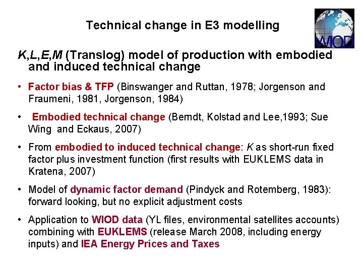 Technical change in E 3 modelling K, L, E, M (Translog) model of production