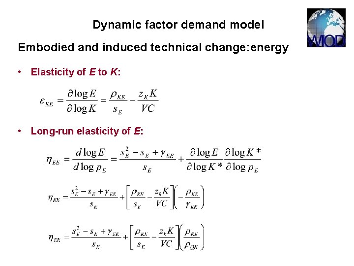 Dynamic factor demand model Embodied and induced technical change: energy • Elasticity of E Dynamic factor demand model Embodied and induced technical change: energy • Elasticity of E