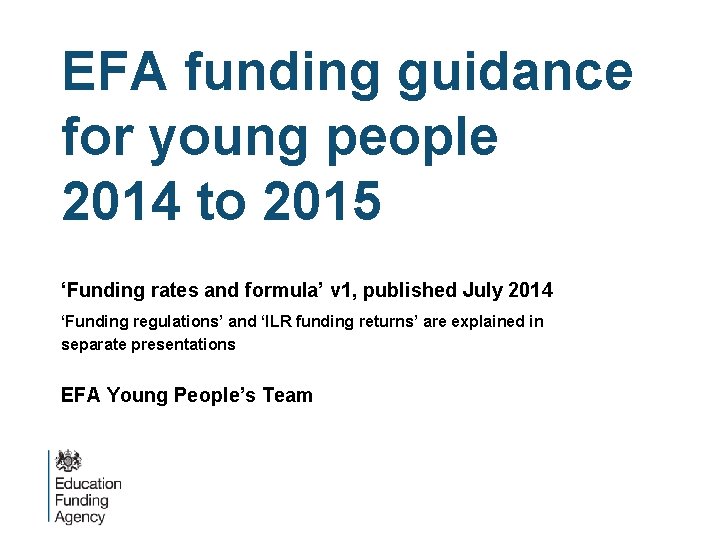 EFA funding guidance for young people 2014 to 2015 ‘Funding rates and formula’ v