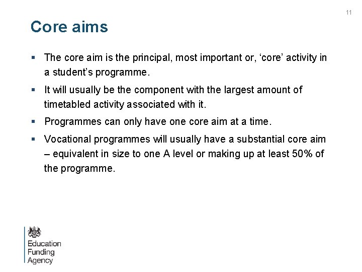 11 Core aims § The core aim is the principal, most important or, ‘core’