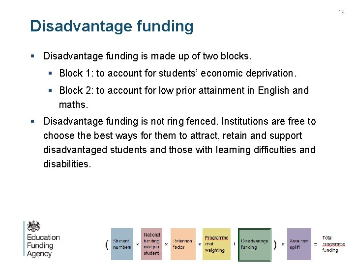 19 Disadvantage funding § Disadvantage funding is made up of two blocks. § Block