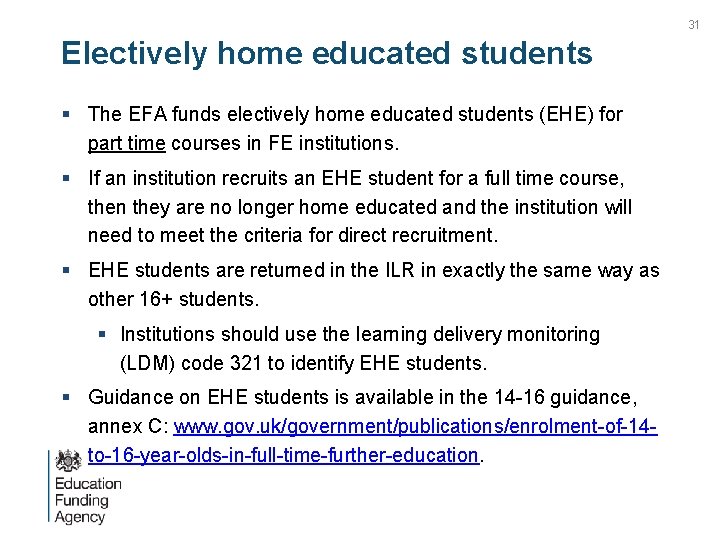 31 Electively home educated students § The EFA funds electively home educated students (EHE)