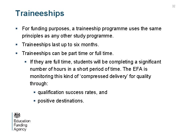 32 Traineeships § For funding purposes, a traineeship programme uses the same principles as