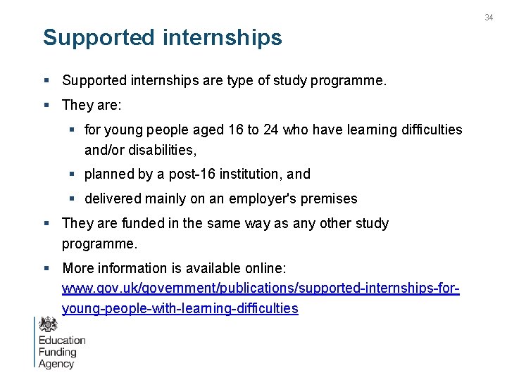 34 Supported internships § Supported internships are type of study programme. § They are: