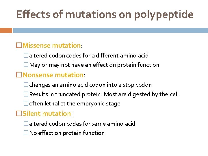 Effects of mutations on polypeptide �Missense mutation: �altered codon codes for a different amino