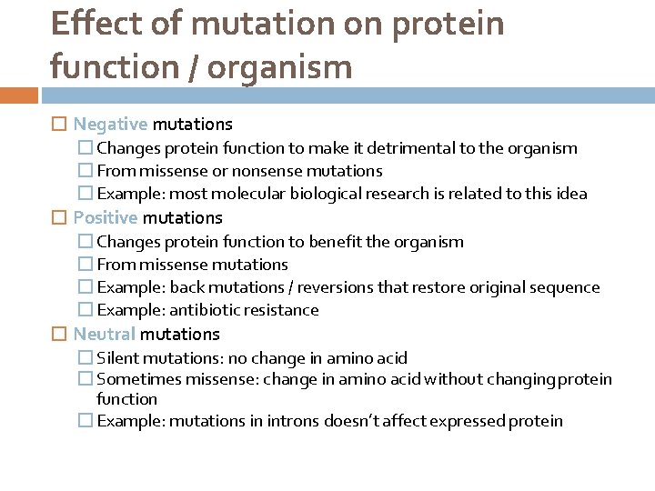 Effect of mutation on protein function / organism � Negative mutations � Changes protein