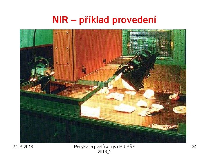 NIR – příklad provedení 27. 9. 2016 Recyklace plastů a pryží MU PŘF 2016_2