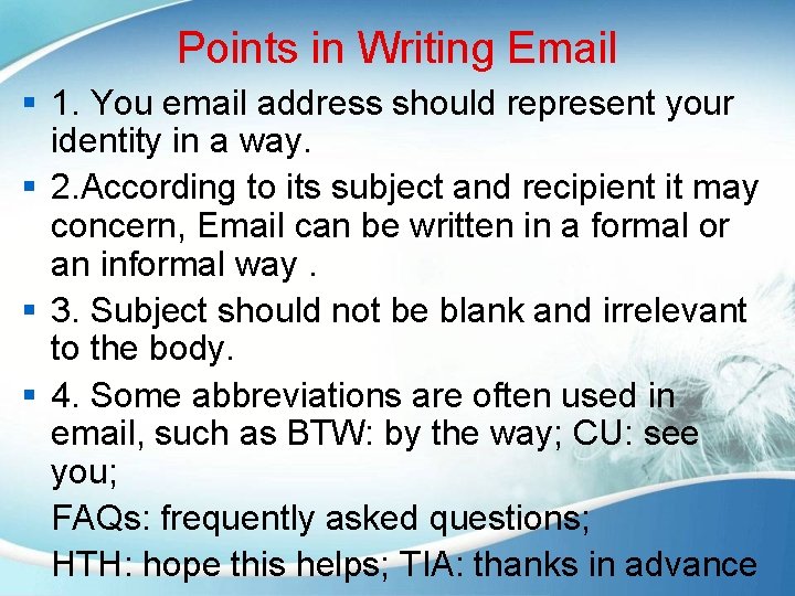 Points in Writing Email § 1. You email address should represent your identity in