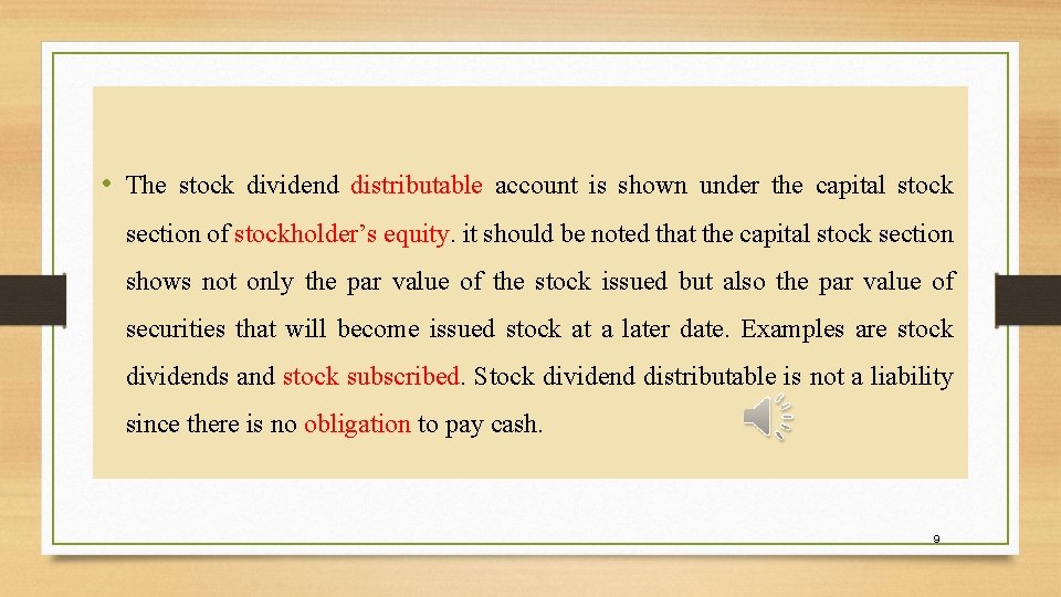  • The stock dividend distributable account is shown under the capital stock section