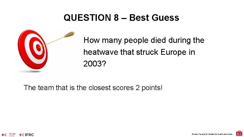 QUESTION 8 – Best Guess How many people died during the heatwave that struck