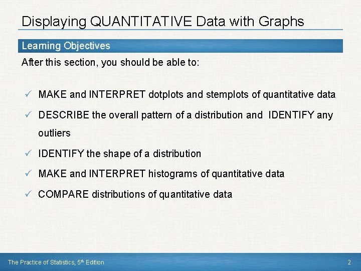 Displaying QUANTITATIVE Data with Graphs Learning Objectives After this section, you should be able