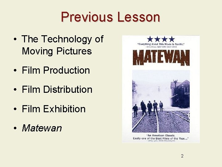 Previous Lesson • The Technology of Moving Pictures • Film Production • Film Distribution