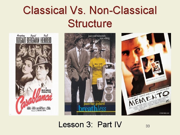 Classical Vs. Non-Classical Structure Lesson 3: Part IV 33 