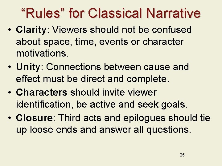 “Rules” for Classical Narrative • Clarity: Viewers should not be confused about space, time,