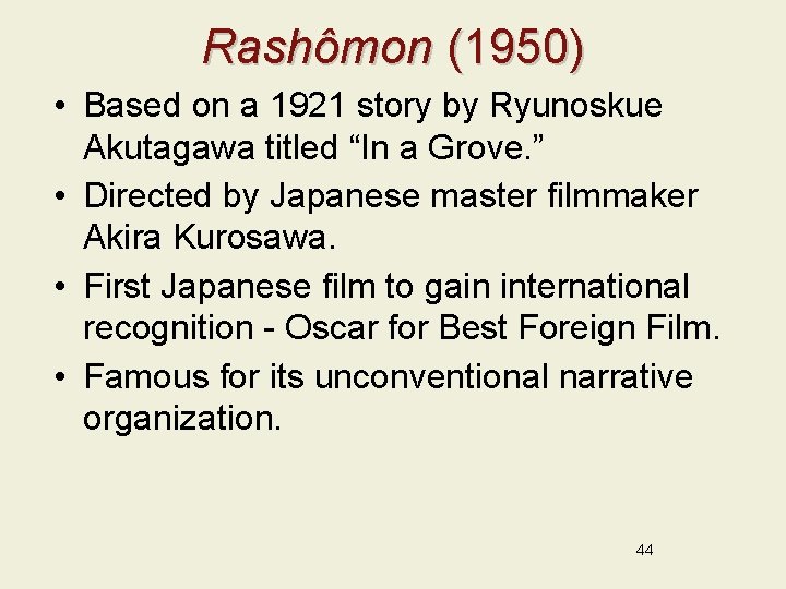Rashômon (1950) • Based on a 1921 story by Ryunoskue Akutagawa titled “In a