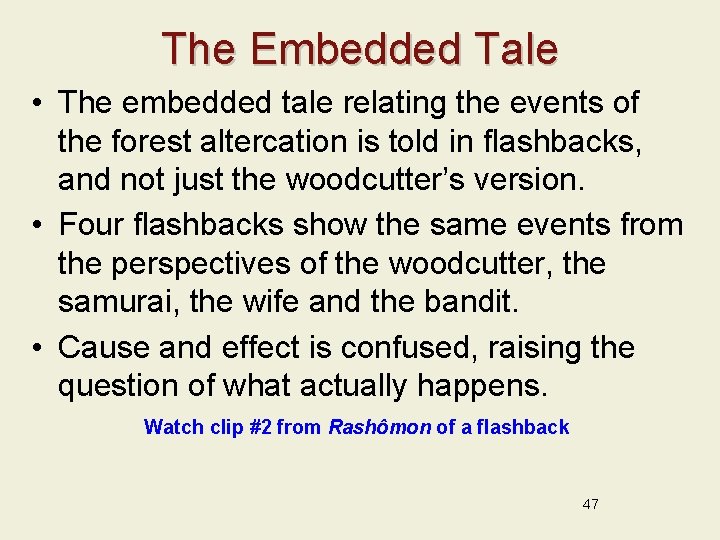 The Embedded Tale • The embedded tale relating the events of the forest altercation