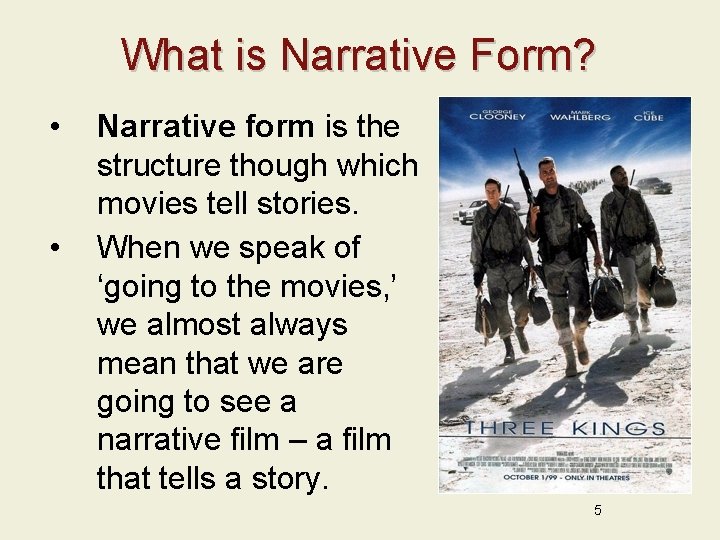What is Narrative Form? • • Narrative form is the structure though which movies