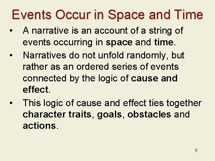 Events Occur in Space and Time • • • A narrative is an account