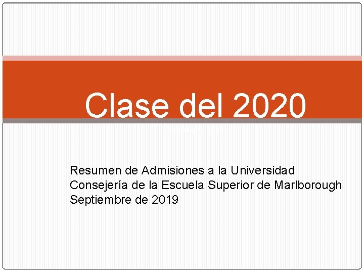 Clase del 2020 September 2012 Resumen de Admisiones a la Universidad Consejería de la