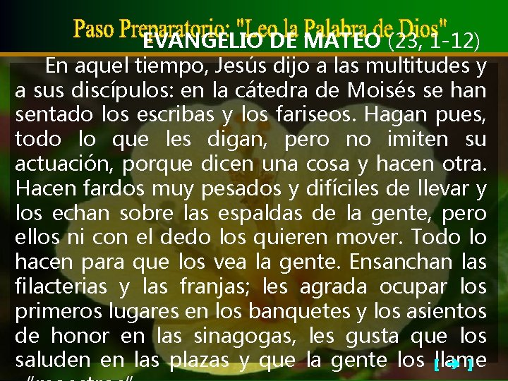 EVANGELIO DE MATEO (23, 1 -12) En aquel tiempo, Jesús dijo a las multitudes