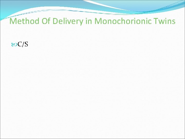 Method Of Delivery in Monochorionic Twins C/S 