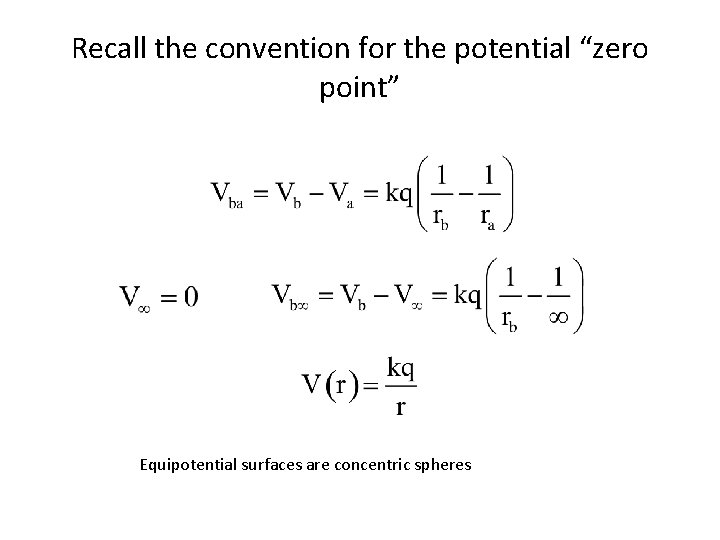 Recall the convention for the potential “zero point” Equipotential surfaces are concentric spheres 
