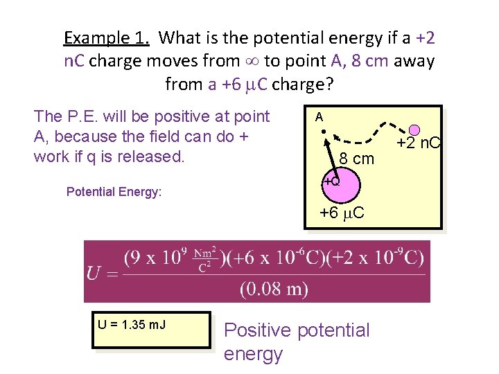 Example 1. What is the potential energy if a +2 n. C charge moves