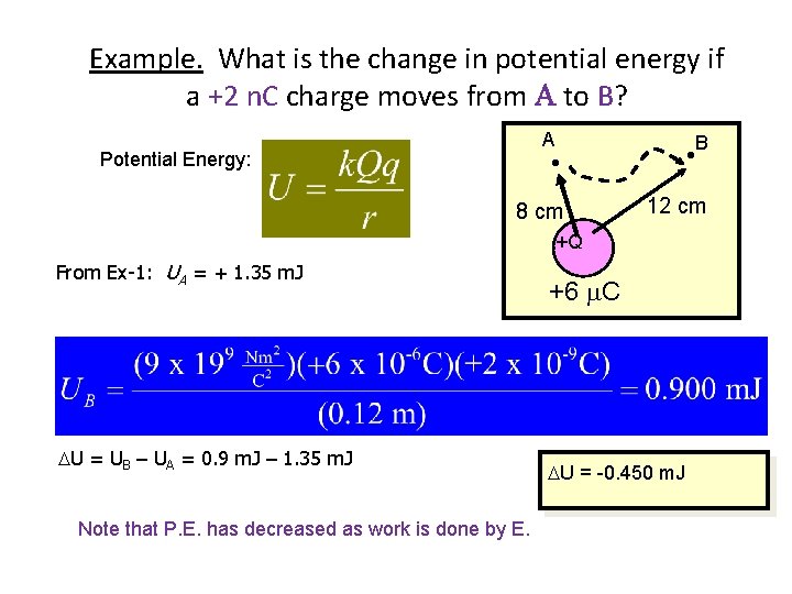 Example. What is the change in potential energy if a +2 n. C charge