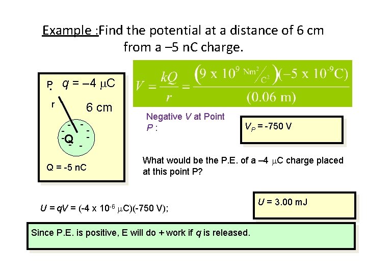 Example : Find the potential at a distance of 6 cm from a –