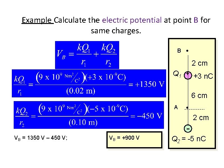 Example Calculate the electric potential at point B for same charges. B · 2