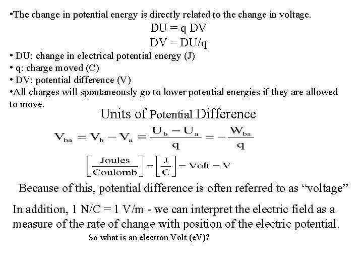  • The change in potential energy is directly related to the change in