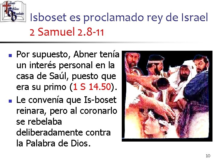 Isboset es proclamado rey de Israel 2 Samuel 2. 8 -11 n n Por