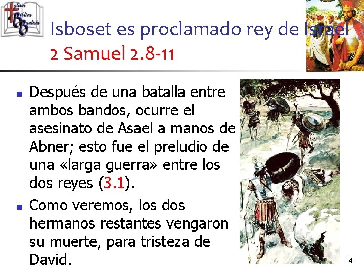 Isboset es proclamado rey de Israel 2 Samuel 2. 8 -11 n n Después