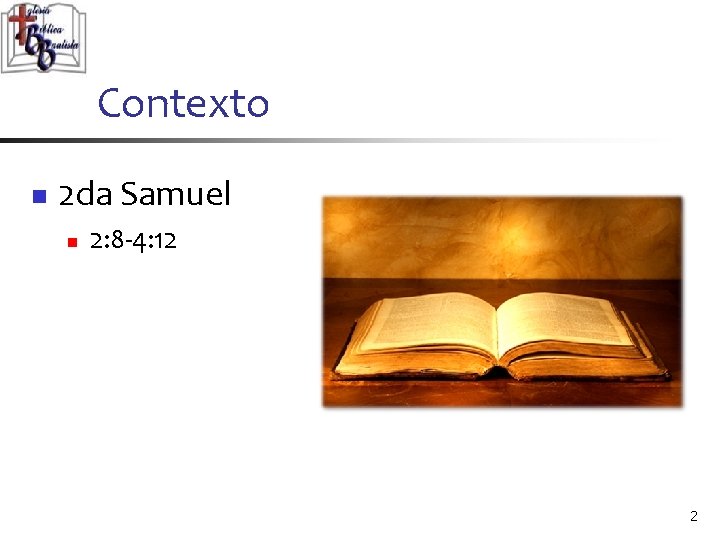 Contexto n 2 da Samuel n 2: 8 -4: 12 2 