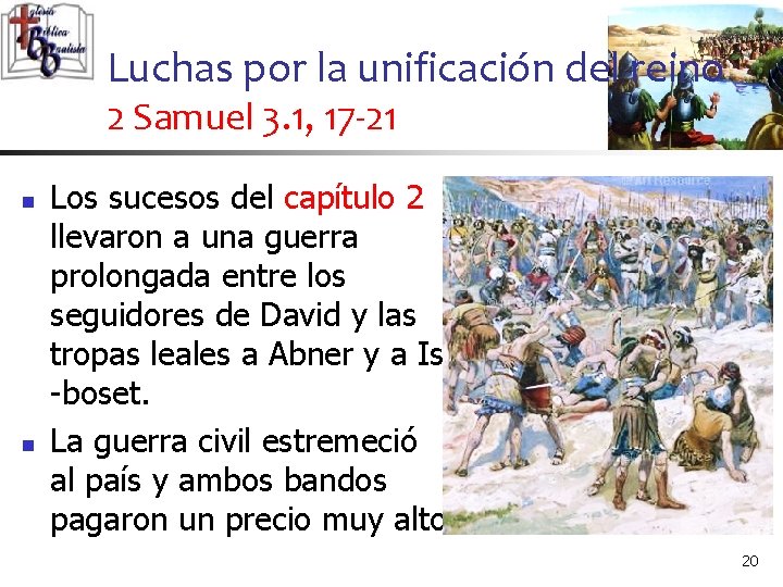 Luchas por la unificación del reino 2 Samuel 3. 1, 17 -21 n n