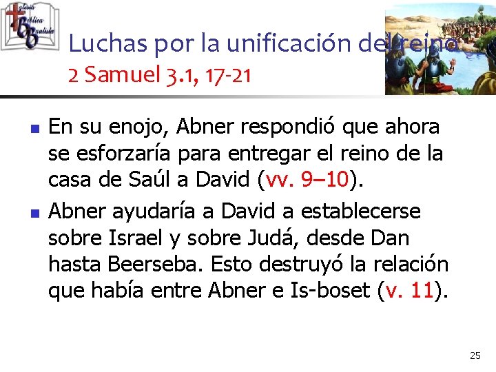 Luchas por la unificación del reino 2 Samuel 3. 1, 17 -21 n n