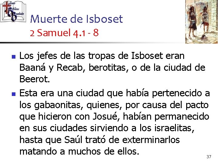 Muerte de Isboset 2 Samuel 4. 1 - 8 n n Los jefes de