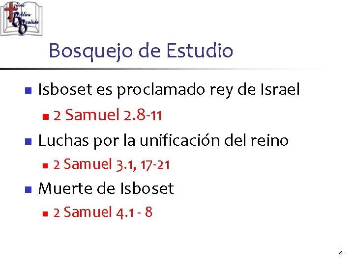 Bosquejo de Estudio Isboset es proclamado rey de Israel n 2 Samuel 2. 8