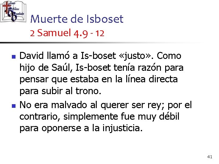 Muerte de Isboset 2 Samuel 4. 9 - 12 n n David llamó a