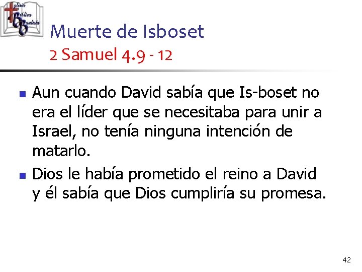 Muerte de Isboset 2 Samuel 4. 9 - 12 n n Aun cuando David