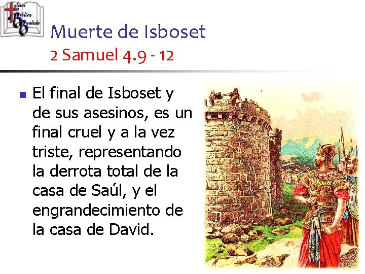 Muerte de Isboset 2 Samuel 4. 9 - 12 n El final de Isboset